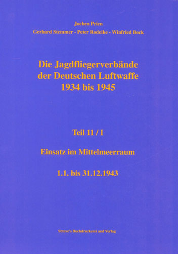 Die Jagdfliegerverbände der Deutschen Luftwaffe Teil 11 Teilband I 1934-1945