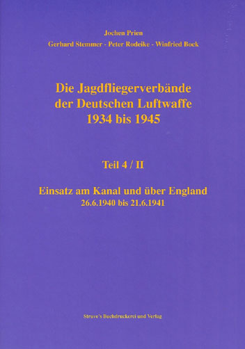 Die Jagdfliegerverbände der Deutschen Luftwaffe Teil 4 Teilband II 1934-1945