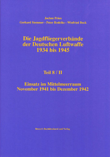 Die Jagdfliegerverbände der Deutschen Luftwaffe Teil 8 Teilband II 1934-1945